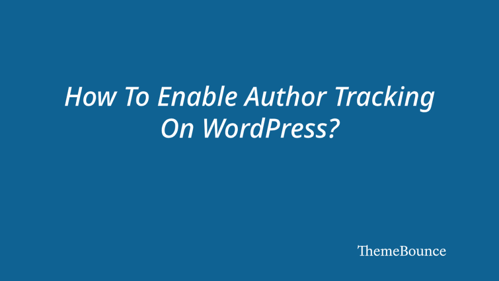 How To Track Authors On WordPress Using MonsterInsights?